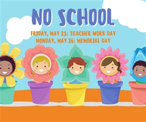 No School May 23 and May 26